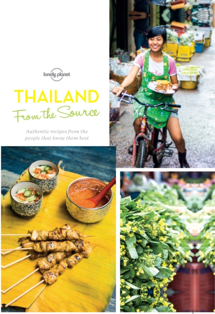From the Source - Thailand : Thailand's Most Authentic Recipes From the People That Know Them Best, EPUB eBook