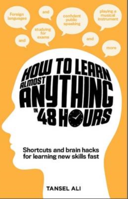 How to Learn Almost Anything in 48 Hours, Paperback / softback Book