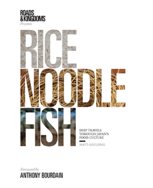 Rice, Noodle, Fish : Deep Travels Through Japan's Food Culture, Hardback Book