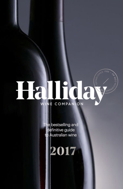 Halliday Wine Companion 2017 : The Bestselling and Definitive Guide to Australian Wine, Paperback Book