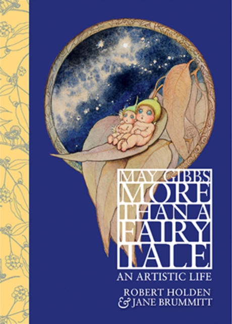May Gibbs: More Than a Fairy Tale : An Artistic Life, Paperback / softback Book