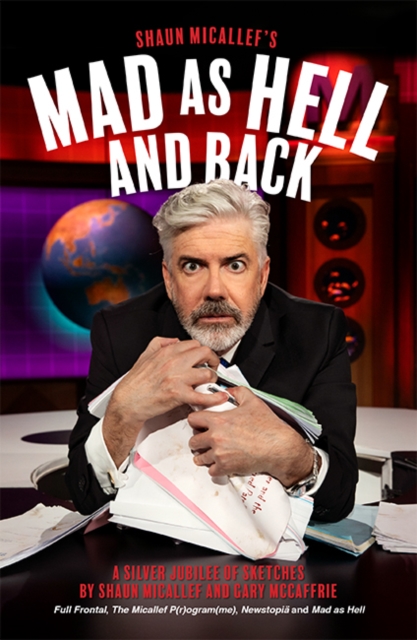 Mad as Hell and Back : A Silver Jubilee of Sketches by Shaun Micallef and Gary McCaffrie, Paperback / softback Book
