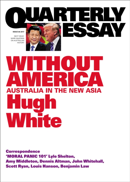 Quarterly Essay 68 Without America : Australia in the New Asia, EPUB eBook