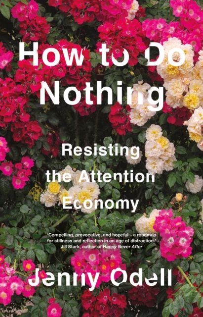How to Do Nothing : Resisting the Attention Economy, EPUB eBook