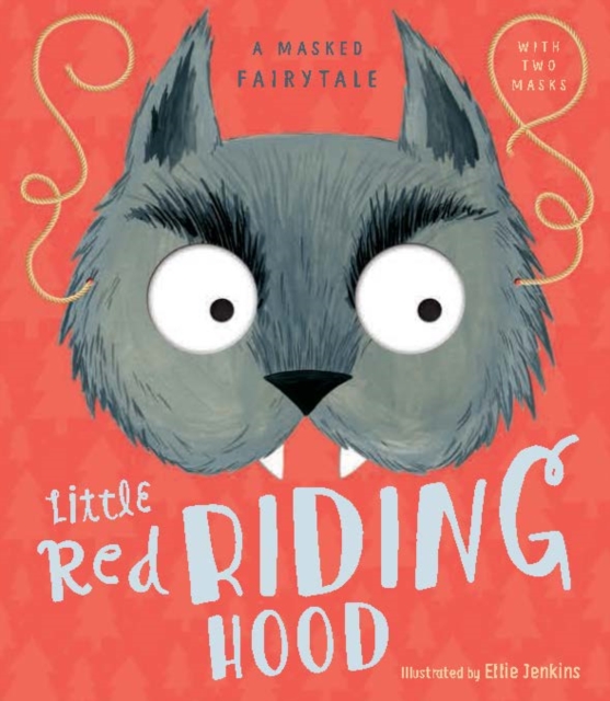 A Masked Fairytale: Little Red Riding Hood, Hardback Book