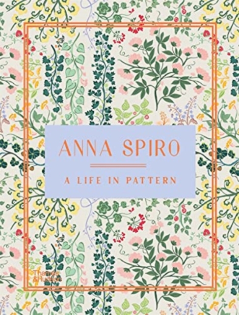 Anna Spiro: A Life in Pattern, Hardback Book