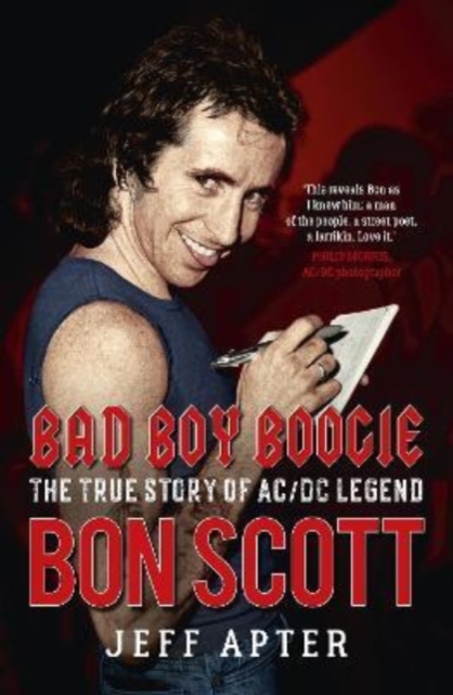 Bad Boy Boogie : The true story of AC/DC legend Bon Scott, Paperback / softback Book