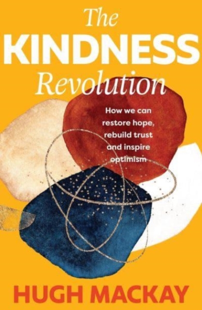 The Kindness Revolution, Hardback Book