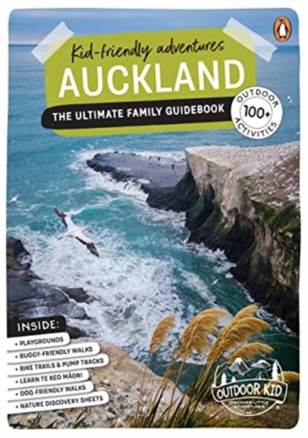 Kid-friendly Adventures Auckland : The Ultimate Family Guidebook, Paperback / softback Book