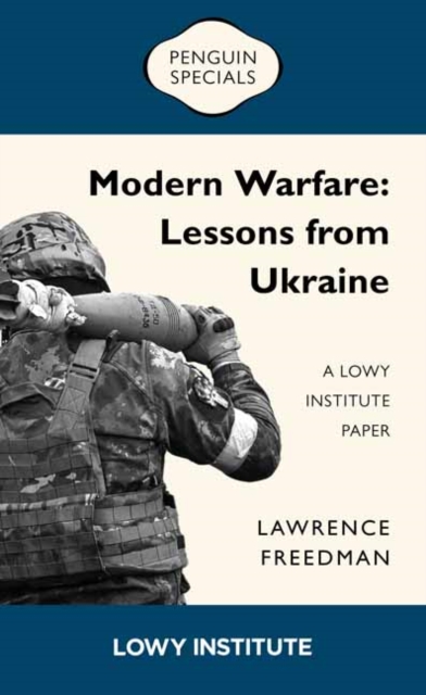 Modern Warfare: A Lowy Institute Paper: Penguin Special : Lessons from Ukraine, Paperback / softback Book