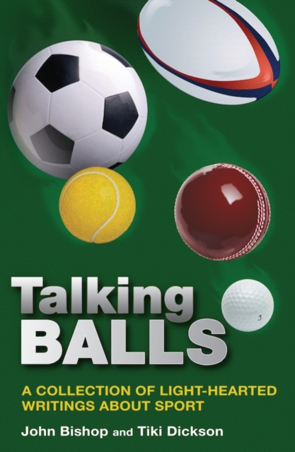Talking Balls : A collection of light-hearted writings about sport, EPUB eBook