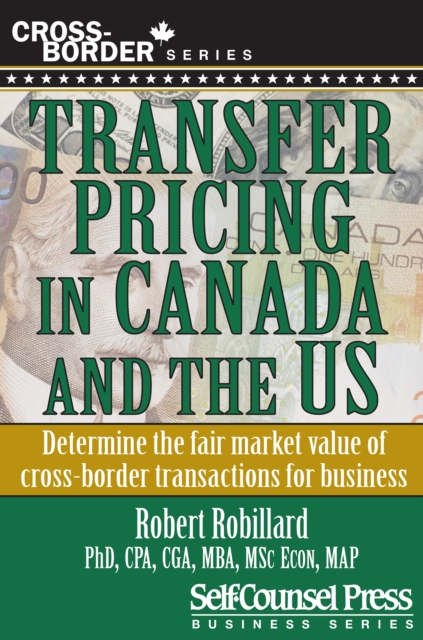 Transfer Pricing in Canada and the United States : Determine the fair market value of cross-border transactions for business, EPUB eBook