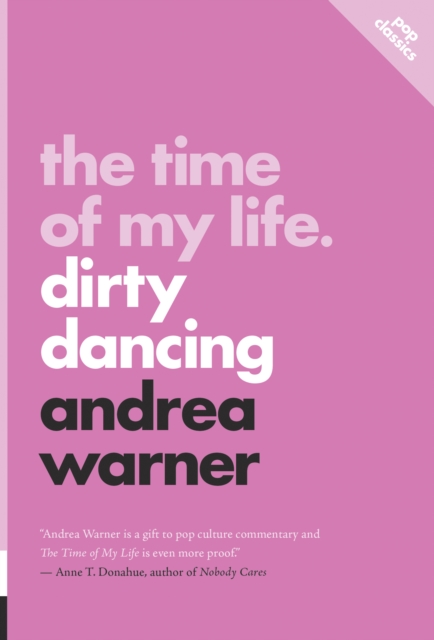 The Time Of My Life : Dirty Dancing, Paperback / softback Book