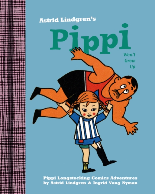 Pippi Won't Grow Up, Hardback Book