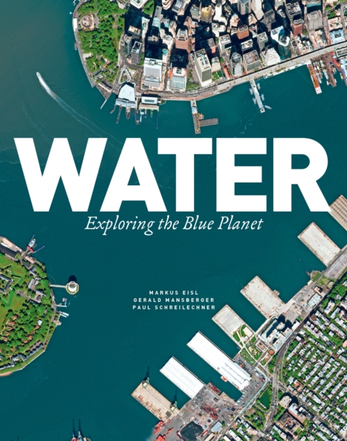 Water: Exploring the Blue Planet, Hardback Book