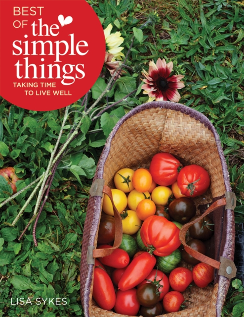 Best of the Simple Things: Taking Time to Live Well, Paperback / softback Book
