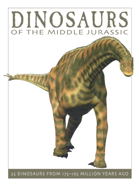 Dinosaurs of the Middle Jurassic, Paperback / softback Book