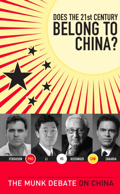 Does the 21st Century Belong to China? : The Munk Debate on China, EPUB eBook