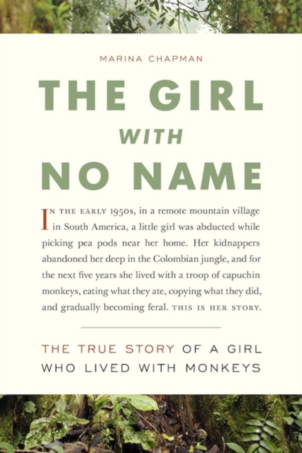 The Girl With No Name : The True Story of a Girl Who Lived with Monkeys, EPUB eBook