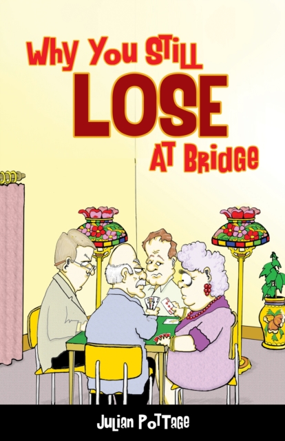 Why You Still Lose at Bridge, Paperback / softback Book