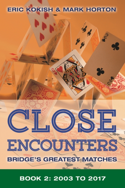Close Encounters Book 2 : Bridge's Greatest Matches (2003-2017), Paperback / softback Book
