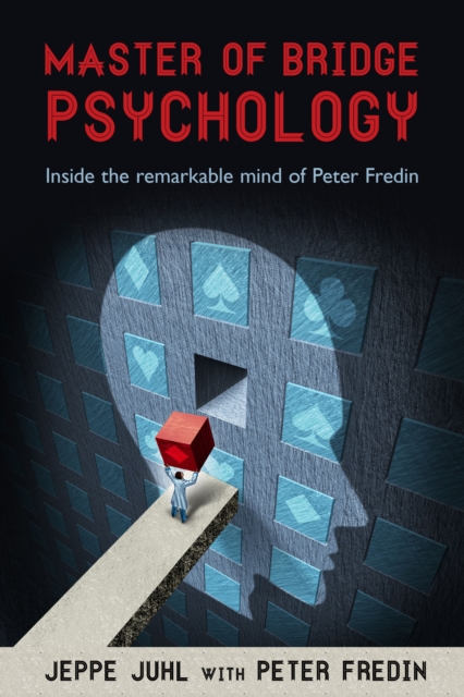 Master of Bridge Psychology : Inside the Remarkable Mind of Peter Fredin, Paperback / softback Book