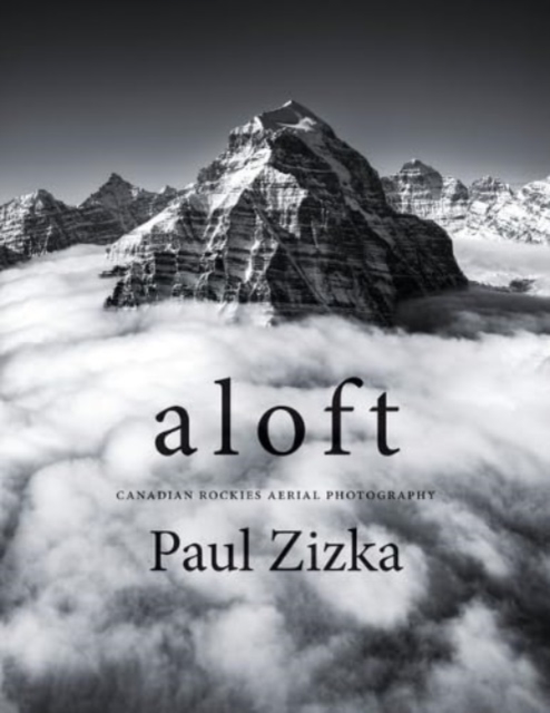 Aloft : Canadian Rockies Aerial Photography, Paperback / softback Book