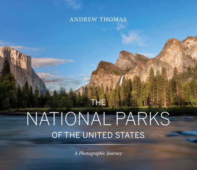 The National Parks of the United States : A Photographic Journey, 2nd Edition, Hardback Book