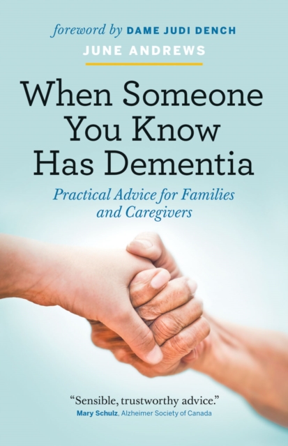 When Someone You Know Has Dementia : Practical Advice for Families and Caregivers, EPUB eBook