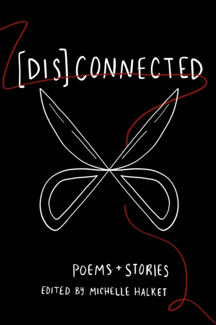 [Dis]Connected Volume 1 : Poems & Stories of Connection and Otherwise, EPUB eBook