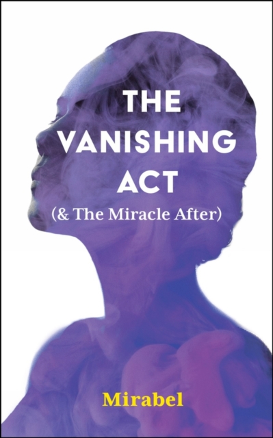 The Vanishing Act (& The Miracle After), Paperback / softback Book