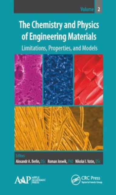 The Chemistry and Physics of Engineering Materials, Volume Two : Limitations, Properties, and Models, Hardback Book