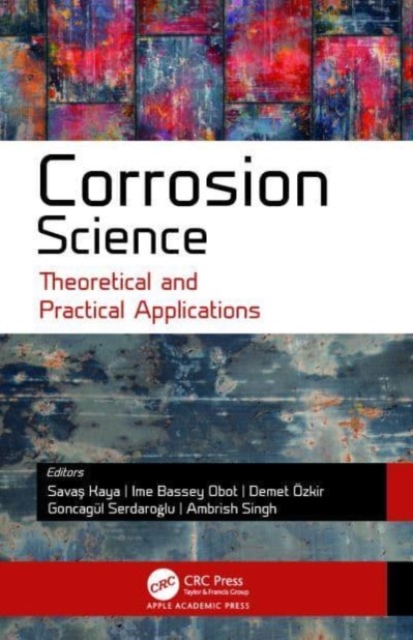 Corrosion Science : Theoretical and Practical Applications, Hardback Book