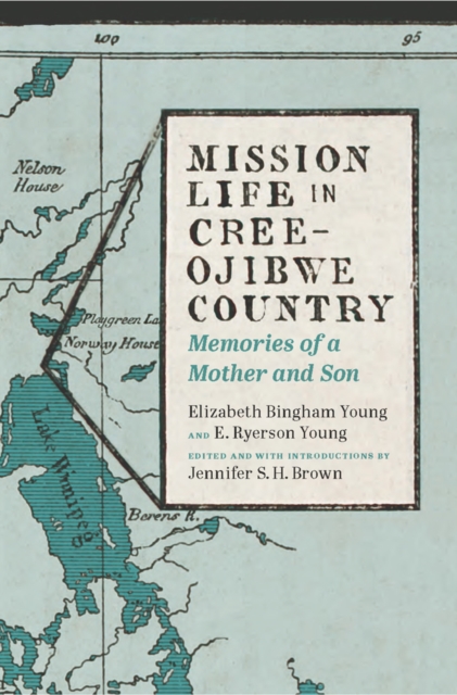 Mission Life in Cree-Ojibwe Country : Memories of a Mother and Son, Paperback / softback Book