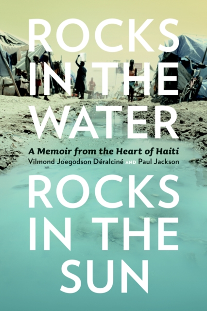 Rocks in the Water, Rocks in the Sun : A Memoir from the Heart of Haiti, Paperback / softback Book