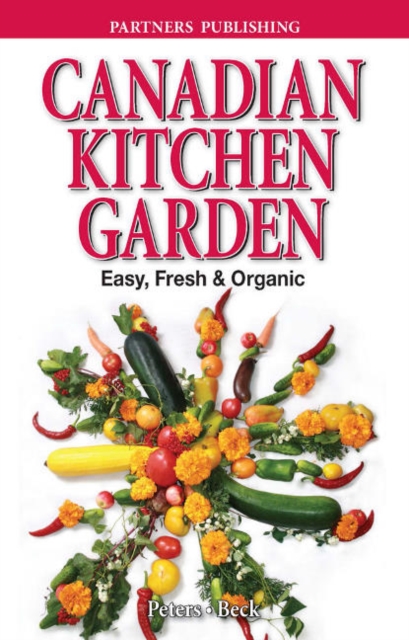 Canadian Kitchen Garden : Easy, Fresh & Organic, Paperback / softback Book