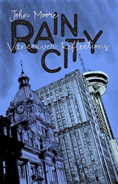 Rain City : Vancouver Essays, Paperback / softback Book