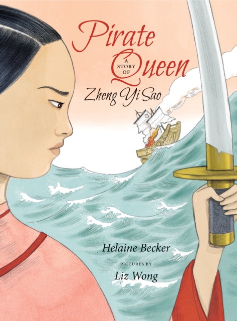 Pirate Queen : A Story of Zheng Yi Sao, Hardback Book