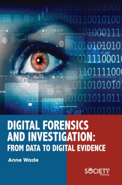 Digital Forensics and Investigation : From Data to Digital Evidence, Hardback Book