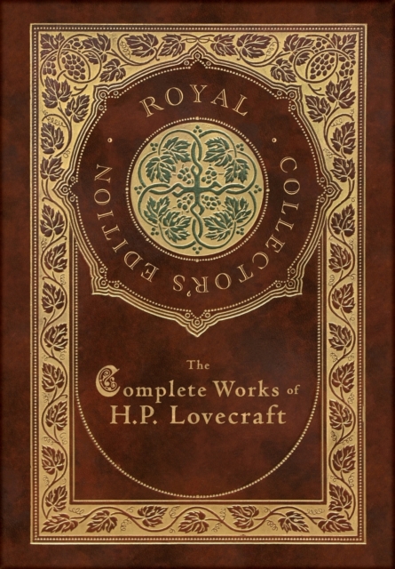The Complete Works of H. P. Lovecraft (Royal Collector's Edition) (Case Laminate Hardcover with Jacket), Hardback Book