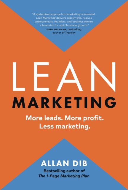 Lean Marketing : More leads. More profit. Less marketing., Hardback Book