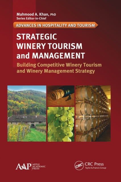 Strategic Winery Tourism and Management : Building Competitive Winery Tourism and Winery Management Strategy, Paperback / softback Book