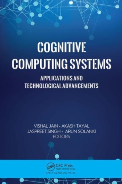 Cognitive Computing Systems : Applications and Technological Advancements, Paperback / softback Book
