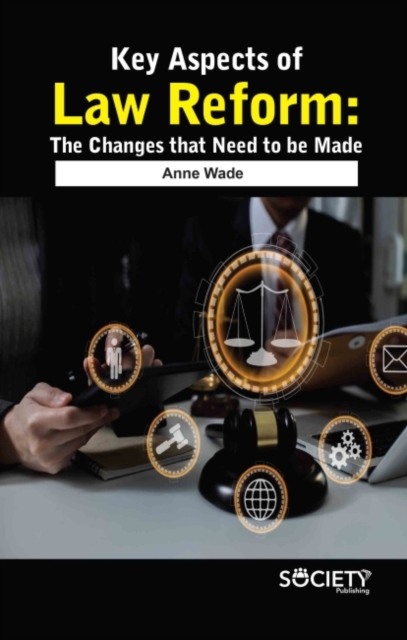 Key Aspects of Law Reform : The Changes That Need to be Made, Hardback Book