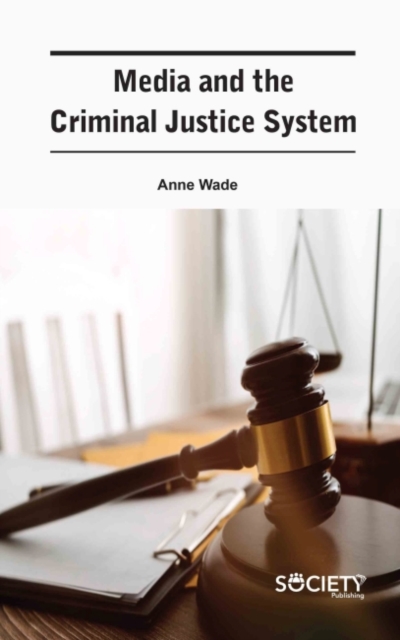 Media and the Criminal Justice System, Hardback Book
