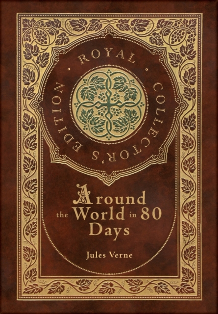 Around the World in 80 Days (Royal Collector's Edition) (Case Laminate Hardcover with Jacket), Hardback Book