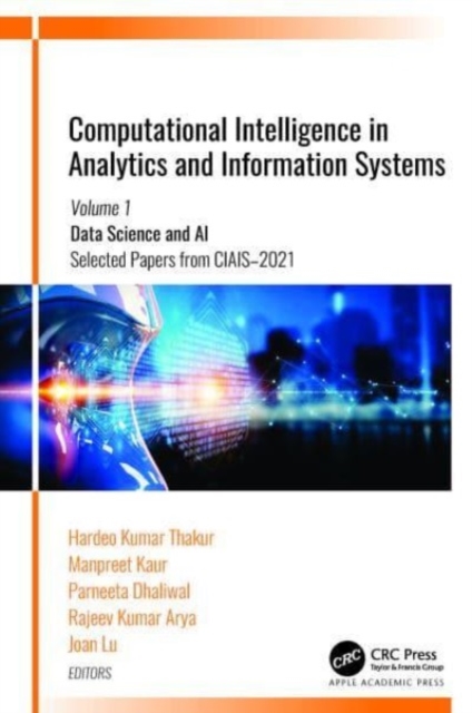 Computational Intelligence in Analytics and Information Systems : Volume 1: Data Science and AI?, ?Selected Papers from CIAIS-2021, Hardback Book