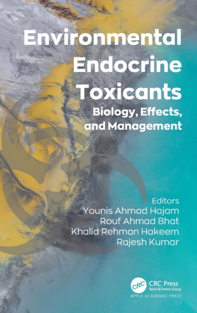 Environmental Endocrine Toxicants : Biology, Effects, and Management, Hardback Book