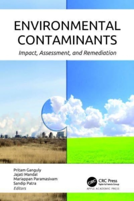 Environmental Contaminants : Impact, Assessment, and Remediation, Hardback Book