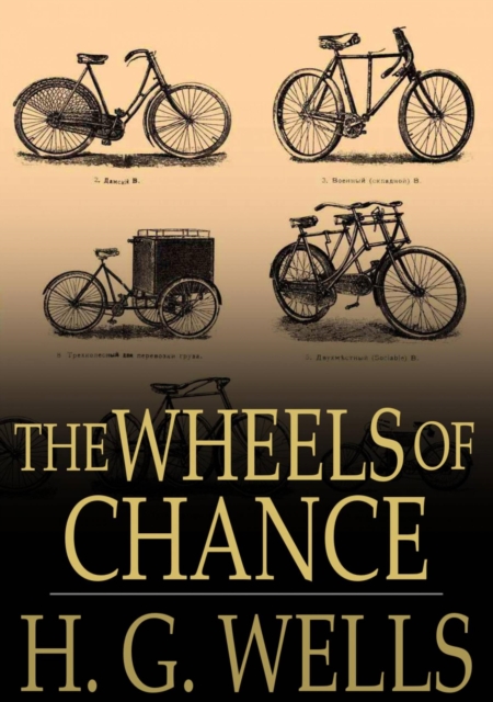 The Wheels of Chance : A Bicycling Idyll, EPUB eBook